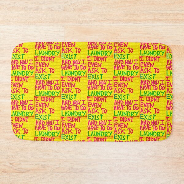Item preview, I didn’t even ask to exist and now I have to do laundry  designed and sold by poppyMUD.