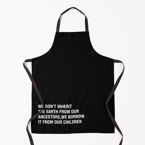 Item preview, We don't ingerit the Earth from our ancestors, we borrow it from our children designed and sold by KindToThePlanet.