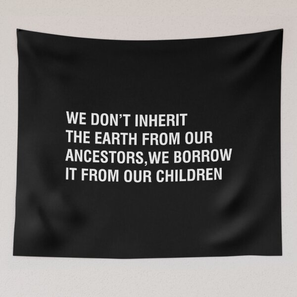 Item preview, We don't ingerit the Earth from our ancestors, we borrow it from our children designed and sold by KindToThePlanet.