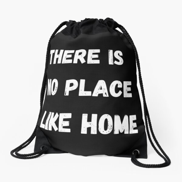 there is no place like home Drawstring Bag