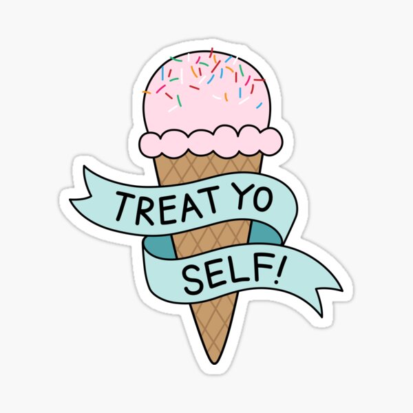 TREAT YO SELF Parks and Rec Sticker