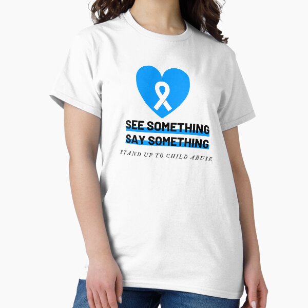 Item preview, See Something Say Something Stand up to Child Abuse shirt,Child Abuse Prevention ,prevent child abuse,April is National Child Abuse Prevention Month Awareness,Blue Ribbon Gift T-shirt designed and sold by Rita Style.
