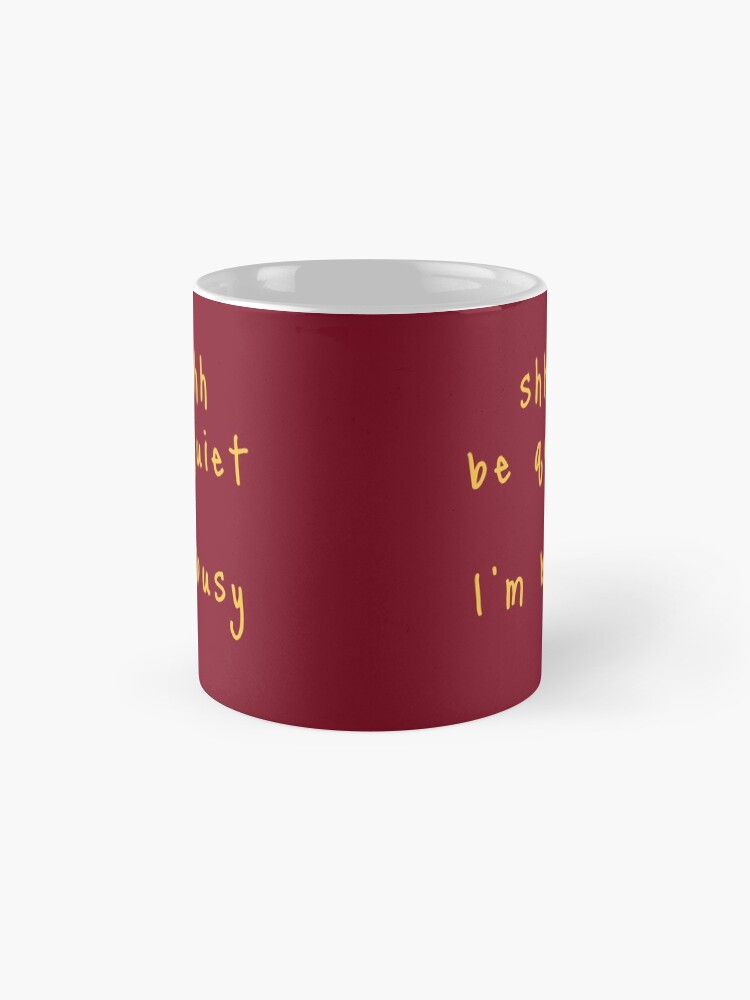 Alternate view of shhh be quiet I'm busy v1 - GOLD font Coffee Mug