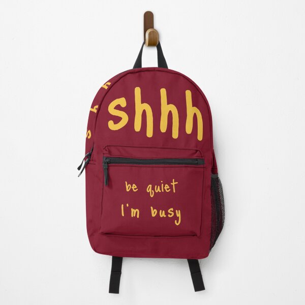 shhh be quiet I'm busy v1 - GOLD font Backpack