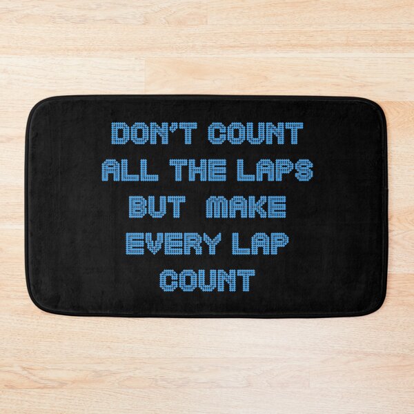 Item preview, Dont Count All The Laps  but make every lap count swimming, zwemmen, swim designed and sold by Zwembad Vergelijker.