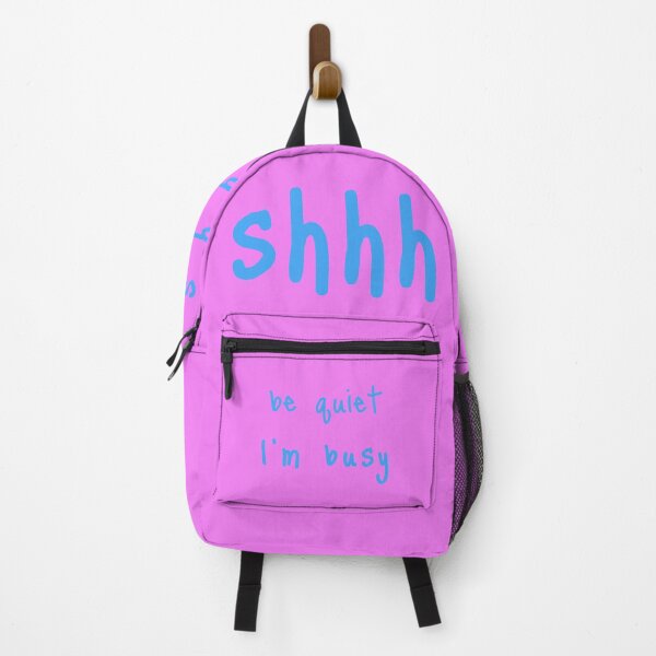 shhh be quiet I'm busy v1 - LIGHT BLUE font Backpack