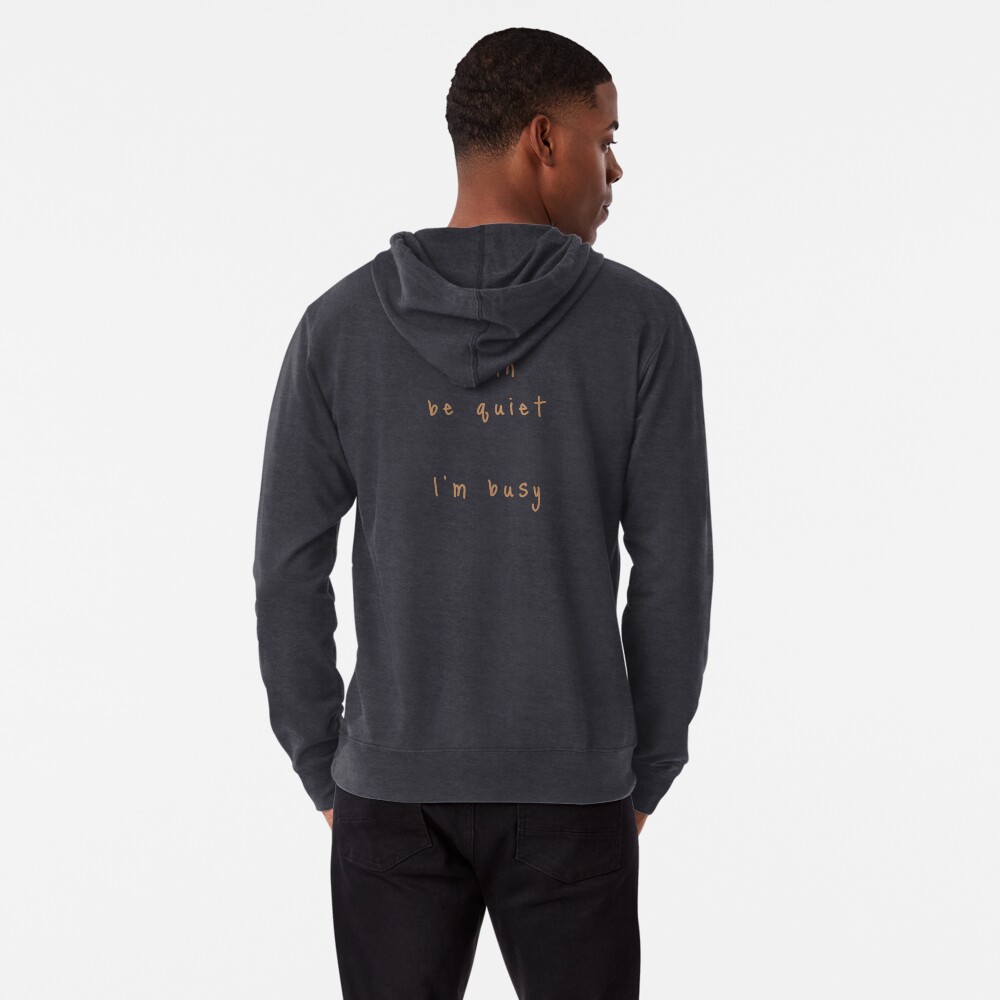 shhh be quiet I'm busy v1 - ORANGE font Lightweight Hoodie