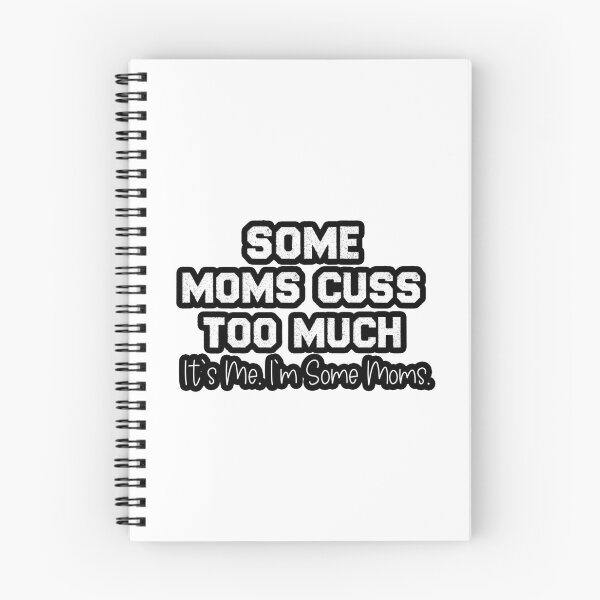 Item preview, Some Moms Cuss Too Much It's Me I'm Some Moms designed and sold by HarrietShop1.