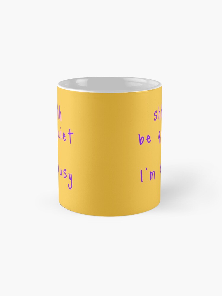 Alternate view of shhh be quiet I'm busy v1 - PURPLE font Mug