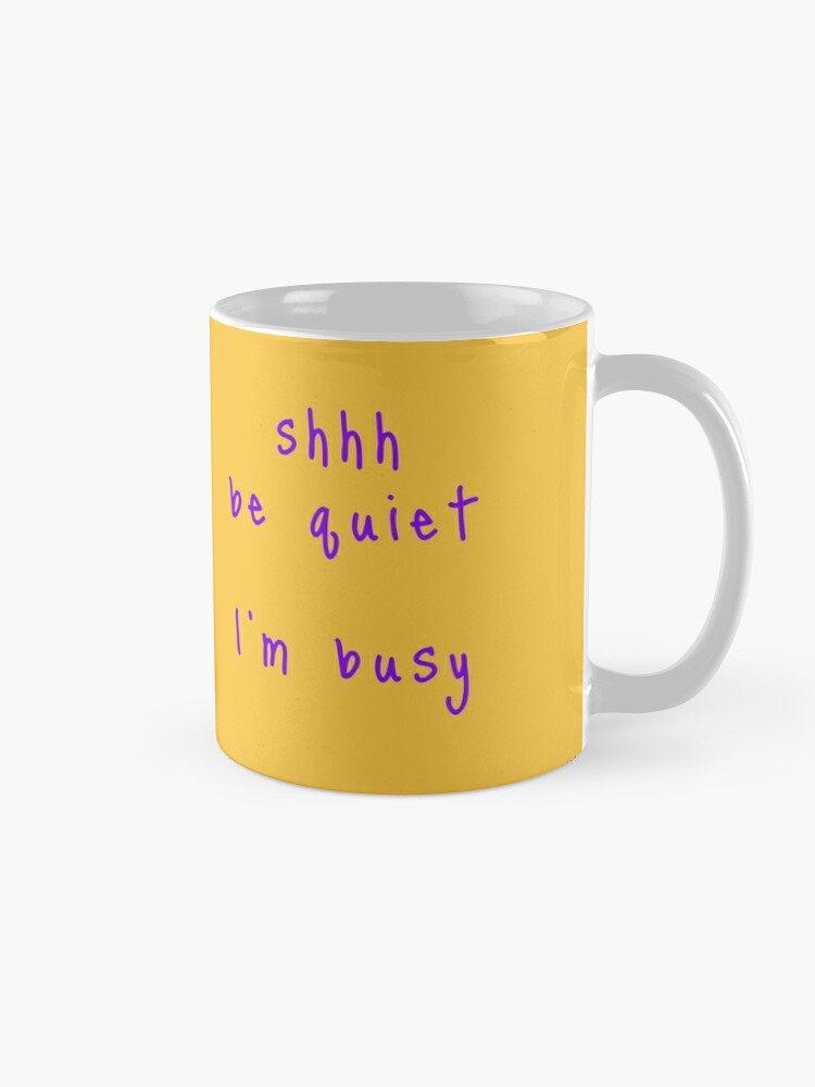 Alternate view of shhh be quiet I'm busy v1 - PURPLE font Coffee Mug