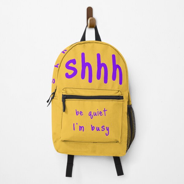 shhh be quiet I'm busy v1 - PURPLE font Backpack