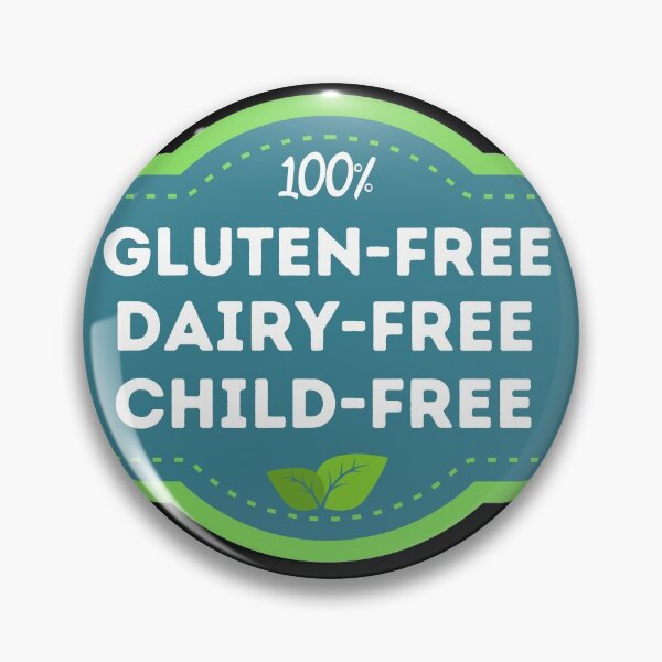 Item preview, 100% Gluten-Free Dairy-Free Child-Free Label designed and sold by DocTeen.