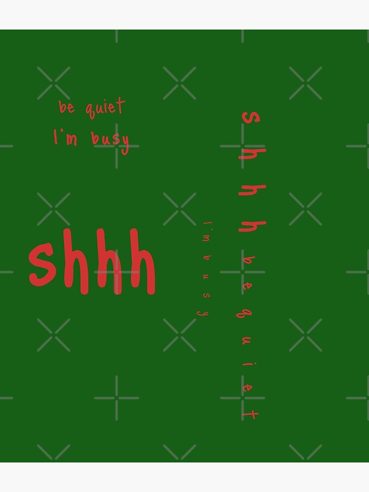 shhh be quiet I'm busy v1 - RED font by ahmadwehbeMerch