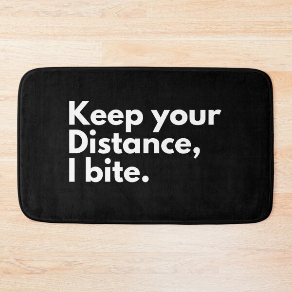 Item preview, Keep your distance I bite designed and sold by Texterous.