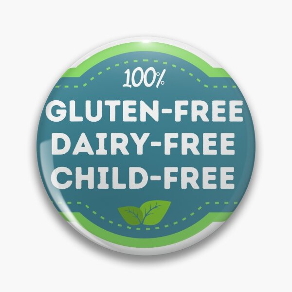 Item preview, 100% Gluten-Free Dairy-Free Child-Free Label designed and sold by DocTeen.