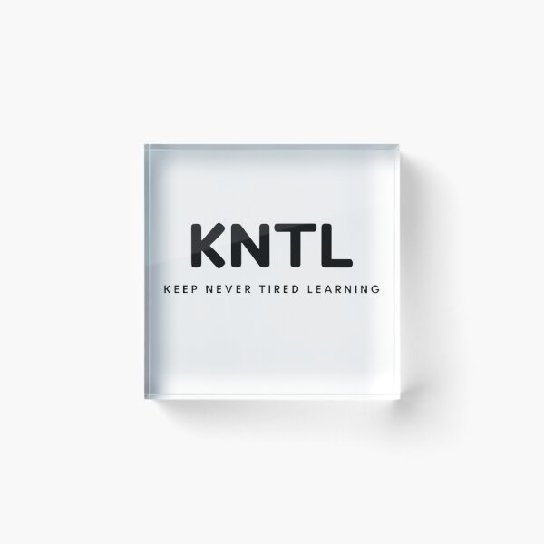 Item preview, KNTL - Keep Never Tired Learning designed and sold by Cupart.