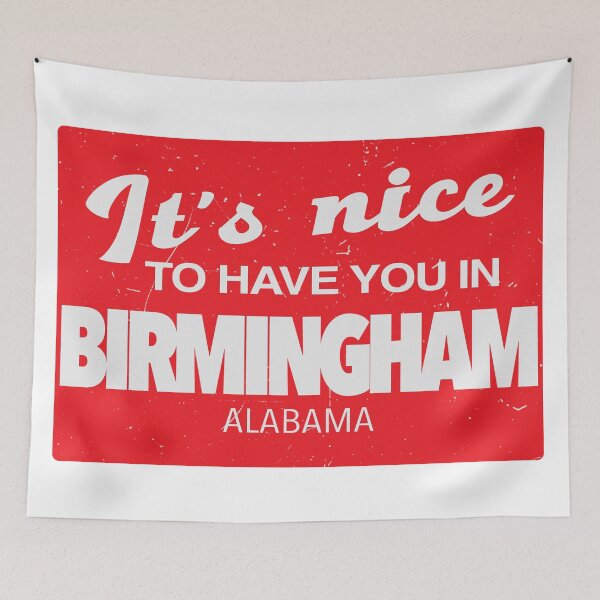 Item preview, It's Nice to Have You In Birmingham, Alabama designed and sold by Scot-t.