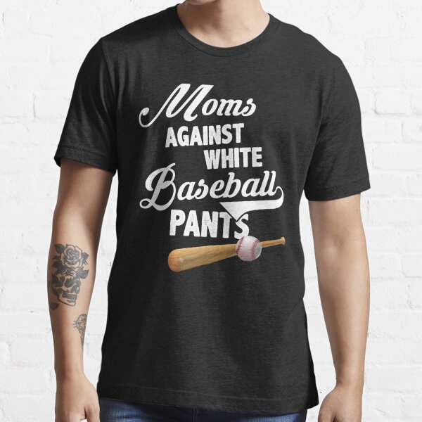 Funny Baseball Mom Shirt White Pants Tshirt Game Day Shirts For