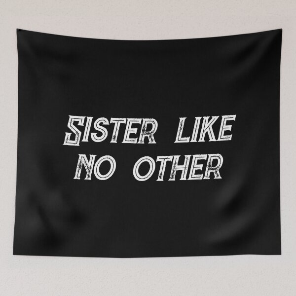 Item preview, Sister like no other - black and white quote designed and sold by 2Girls1Shirt.