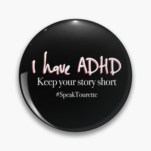 Item preview, I Have ADHD, Keep Your Story Short. Attention Deficit HyperActive Disorder Awareness  designed and sold by MJDezigns.