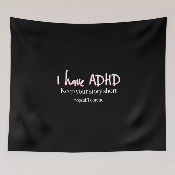 Item preview, I Have ADHD, Keep Your Story Short. Attention Deficit HyperActive Disorder Awareness  designed and sold by MJDezigns.