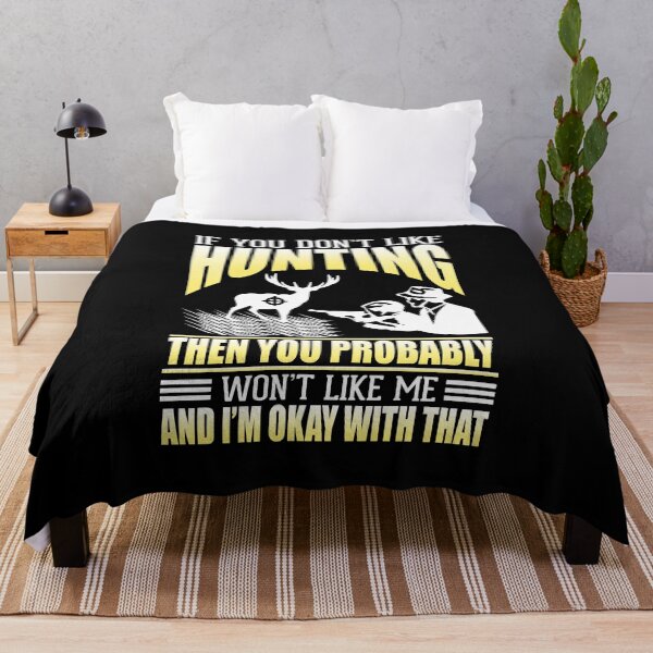 Item preview, If you don't like hunting then you probably won't like me and I'm okay with that designed and sold by TshirtStoreBD24.