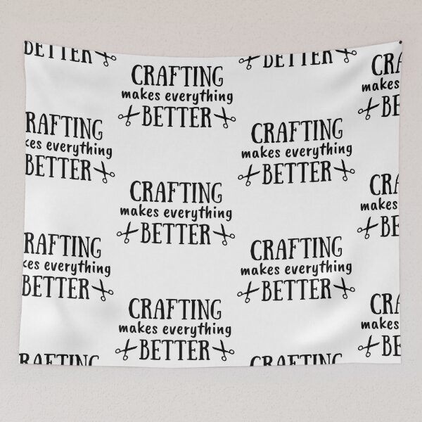 Item preview, Crafting Makes Everything Better  designed and sold by SweetAndSpice.