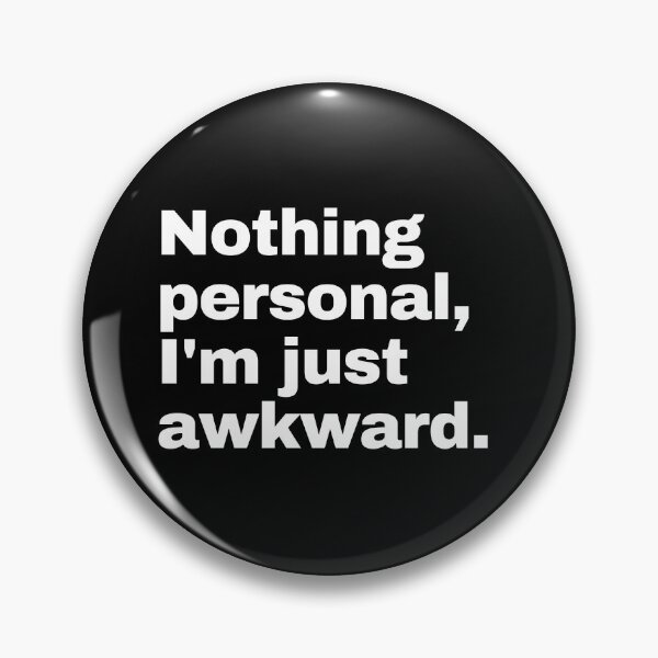 Item preview, Nothing personal I'm just awkward designed and sold by Texterous.