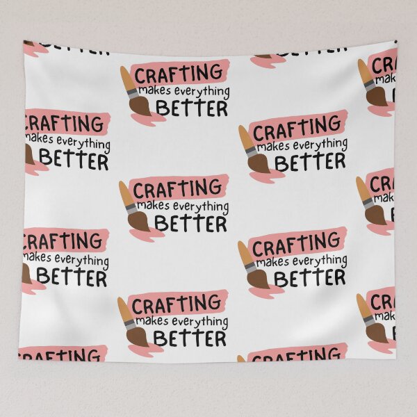 Item preview, Crafting Makes Everything Better  designed and sold by SweetAndSpice.