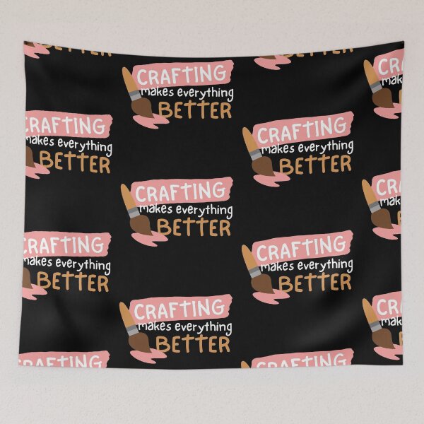Item preview, Crafting Makes Everything Better  designed and sold by SweetAndSpice.