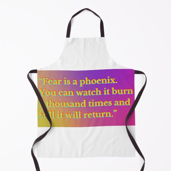 Item preview, Fear is a phoenix. You can watch it burn a thousand times and still it will return. designed and sold by AshVibesXX.