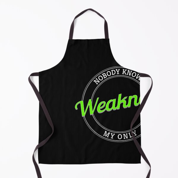 Item preview, Nobody Knows My Only Weakness designed and sold by metin1331.