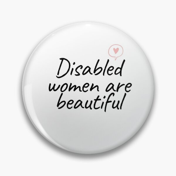 Disabled women are beautiful Pin