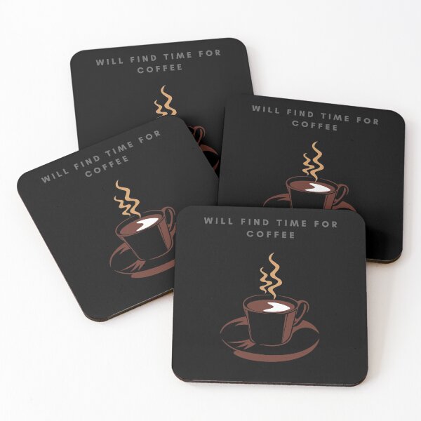 Item preview, Will find time for coffee designed and sold by CrazyHowCool.