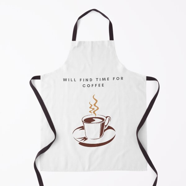Item preview, Will find time for coffee designed and sold by CrazyHowCool.