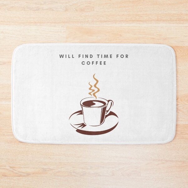 Item preview, Will find time for coffee designed and sold by CrazyHowCool.