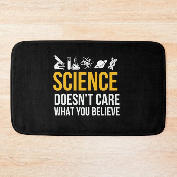 Item preview, Science Doesnt Care What You Believe designed and sold by AwesomeWorld1.