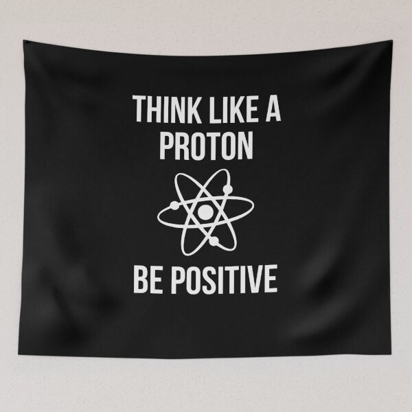 Item preview, Think Like A Proton Be Positive Gift For Scientist designed and sold by AwesomeWorld1.