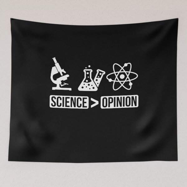Item preview, Science Is Bigger Than Your Opinion designed and sold by AwesomeWorld1.