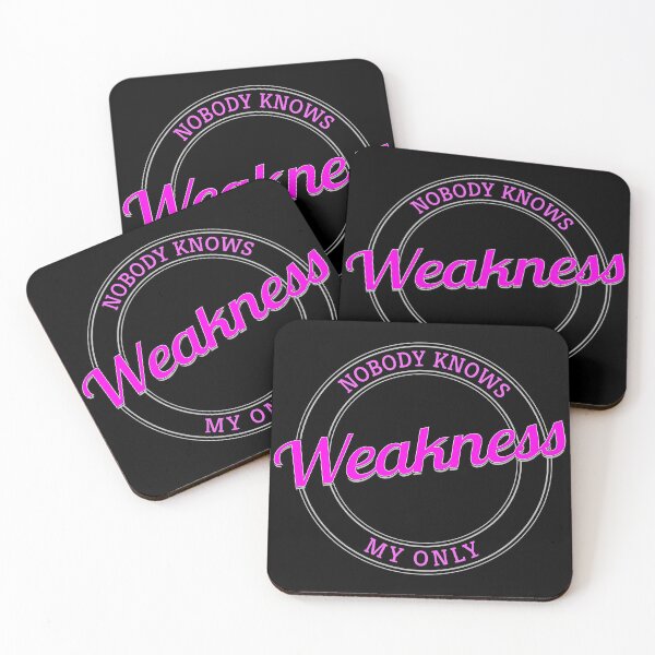 Item preview, Copy of Nobody Knows My Only Weakness designed and sold by metin1331.