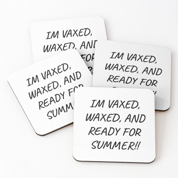 Item preview, I'm Vaxed, Waxed, and Ready for Summer!! designed and sold by SciathDe.