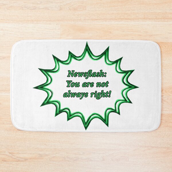 Item preview, You are not always right designed and sold by janraydesigns.