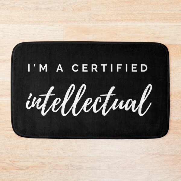 Item preview, I'm A Certified Intellectual designed and sold by monocles.