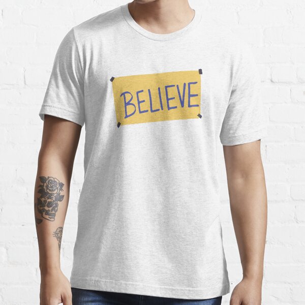 believe-ted Essential T-Shirt