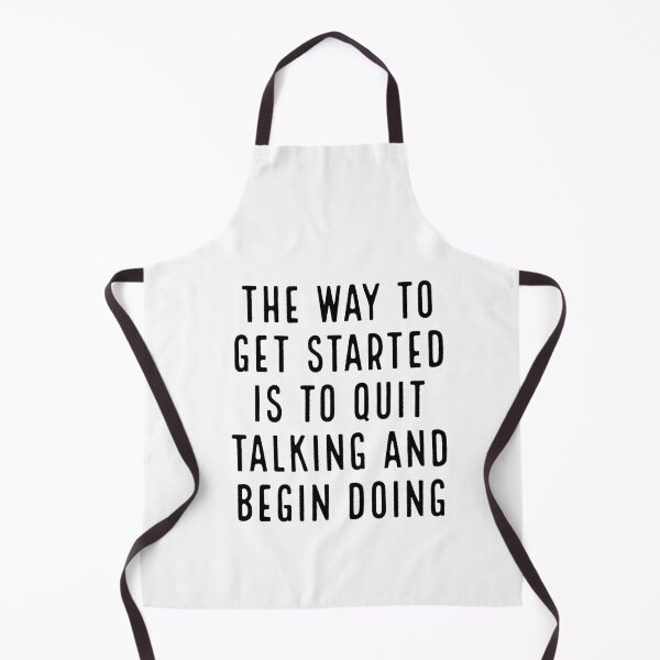 Item preview, The way to get started is to quit talking and begin doing designed and sold by Preety Padhiyar.