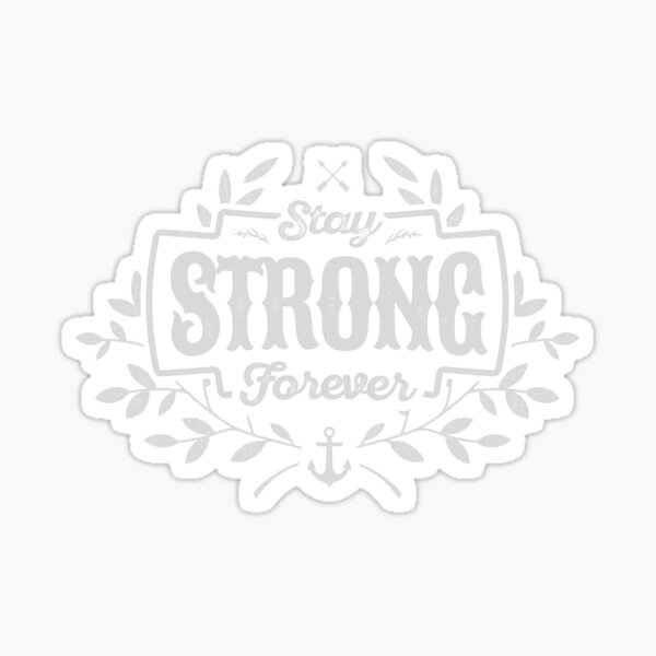 Item preview, STAY STRONG FOREVER white designed and sold by snevi.