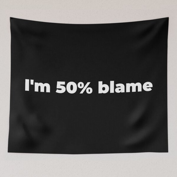 Item preview, I'm 50% blame designed and sold by Zexten.