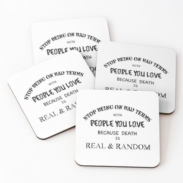 Item preview, Stop Being On Bad Terms With People You Love Because Death is Real & Random designed and sold by M.Z BetterLife™.