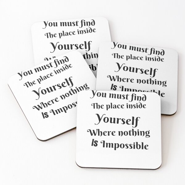 Item preview, You must find The place inside yourself where nothing is impossible designed and sold by NoPurrsGiven.