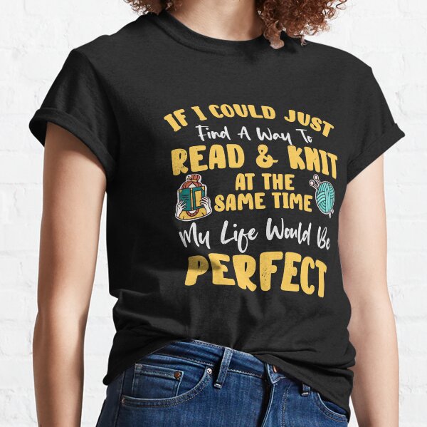 Book Lover Knitting Book Reading Arts and Crafts Classic T-Shirt